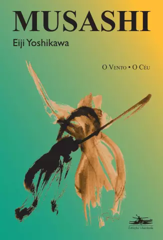 O Vento . O Ceu  -   Musashi  -  Eiji Yoshikawa