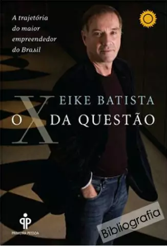 O X Da Questão  -  Eike Batista