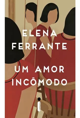 Um Amor Incômodo  -  Elena Ferrante