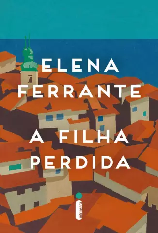 A Filha Perdida  -  Elena Ferrante