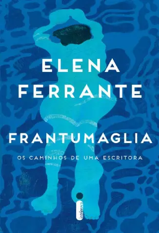 Frantumaglia  -  Elena Ferrante