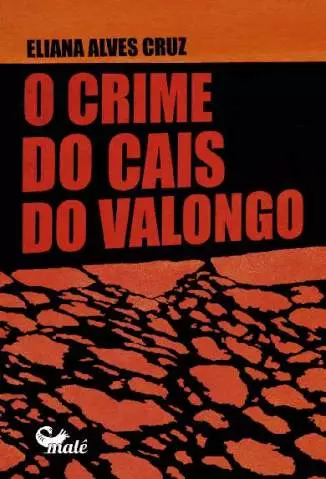 O Crime do Cais do Valongo  -  Eliana Alves Cruz