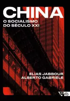 China: o Socialismo do Século Xxi  -  Elias Jabbour