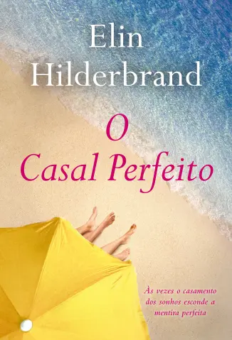 O Casal Perfeito - Elin Hilderbrand