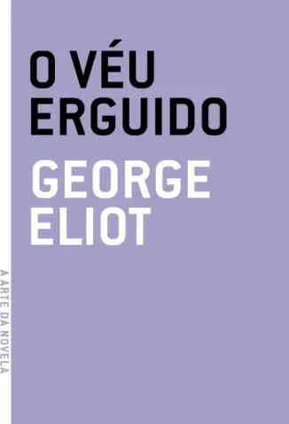 O Véu Erguido - Eliot George