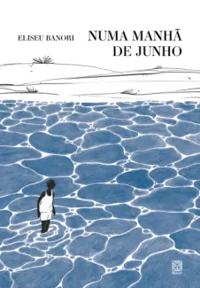 Numa Manhã de Junho - Eliseu Banori