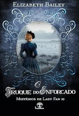 O Truque do Enforcado - Elizabeth Bailey