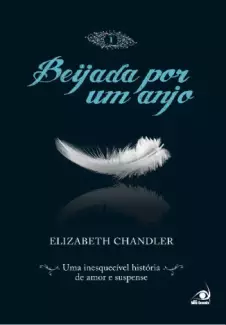 Beijada por um Anjo  Vol. 01 - Elizabeth Chandler