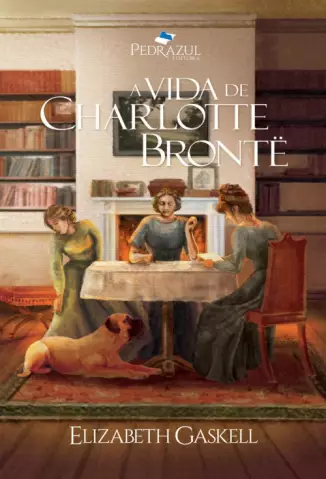 A Vida de Charlotte Brontë  -  Elizabeth Gaskell
