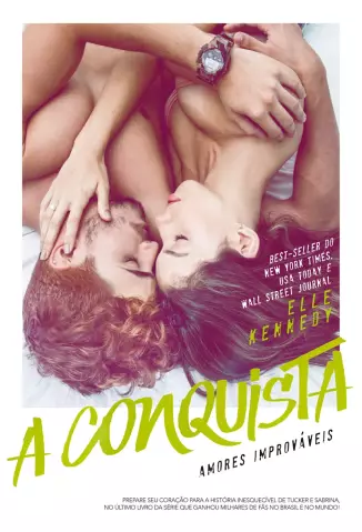 A Conquista  -  Amores Improváveis  - Vol.  04  -  Elle Kennedy