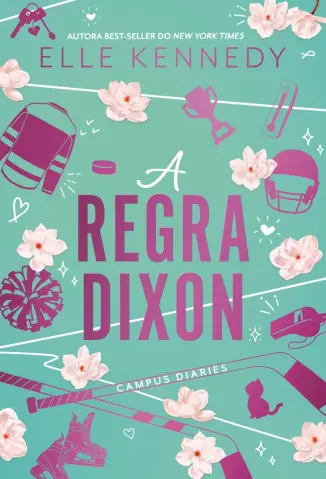 A Regra Dixon - Campus Diaries Vol. 2 - Elle Kennedy