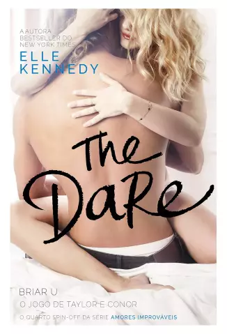 The Dare: O Jogo de Taylor e Conor  -  Briar U  - Vol.  04  -  Elle Kennedy