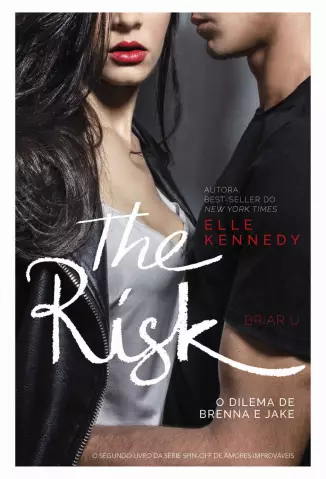 Baixar livro The Risk: O Dilema de Brenna e Jake - Briar U - Vol. 02 - Elle  Kennedy PDF ePub Mobi