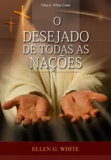 O Desejado de Todas as Nações  -  Ellen G. White