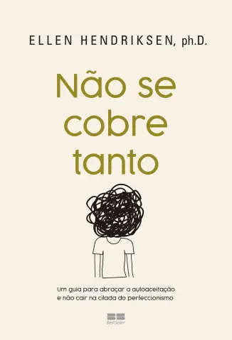 Não se Cobre Tanto - Ellen Hendriksen