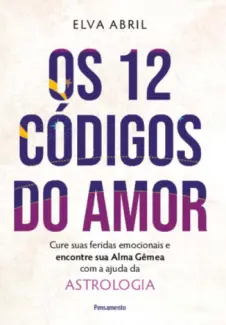 Os 12 Códigos Do Amor - Elva Abril