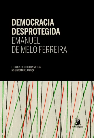 Democracia Desprotegida - Emanuel de Melo Ferreira