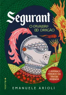 Segurant, o Cavaleiro Dragao - Emanuele Arioli