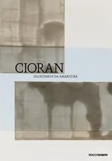 Silogismos da Amargura - Emil Cioran