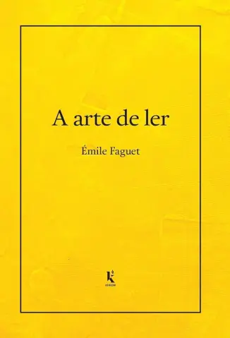 A Arte de Ler - Émile Faguet