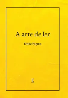 A Arte de Ler - Émile Faguet