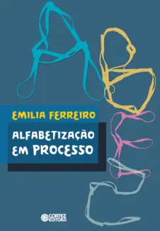 Alfabetizacao em Processo - Emilia Ferreiro