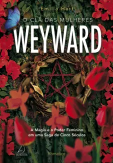 O Clã das Mulheres Weyward - Emilia Hart