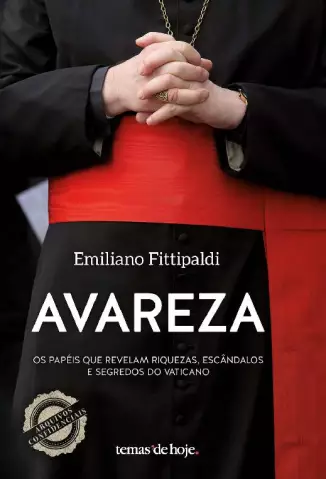 Avareza: Os papéis que revelam riquezas, escândalos e segredos do Vaticano - Emiliano Fittipaldi