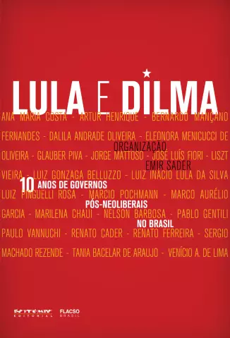 10 anos De Governos Pós-neoliberais No Brasil  -   Lula e Dilma  -  Emir Sader
