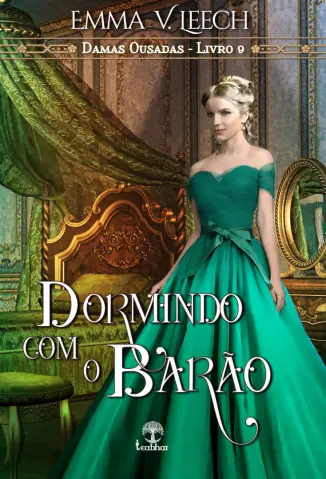 Dormindo Com O Barão - Damas Ousadas Vol. 9 - Emma V. Leech