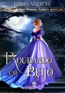 Roubando um Beijo - Damas Ousadas Vol. 2 - Emma V. Leech