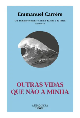 Outras Vidas que não a Minha - Emmanuel Carrère