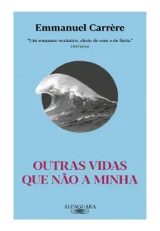 Outras Vidas que não a Minha - Emmanuel Carrère