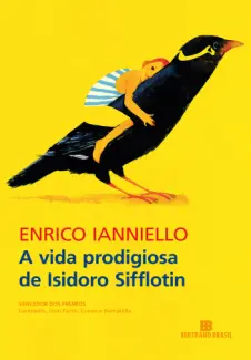 A vida Prodigiosa de Isidoro Sifflotin - Enrico Ianniello