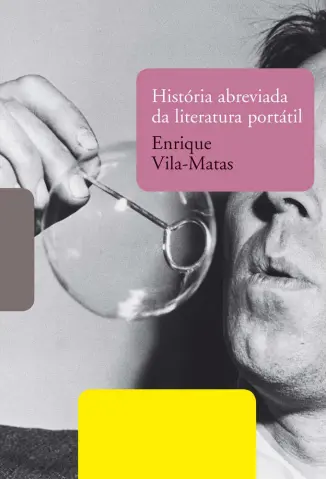 História Abreviada da Literatura Portátil - Enrique Vila-Matas