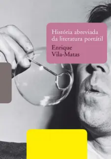 História Abreviada da Literatura Portátil - Enrique Vila-Matas