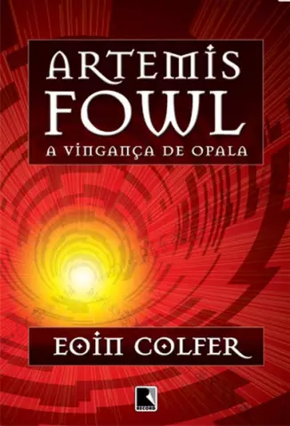 A Vingança de Opala  -  Artemis Fowl  - Vol.  4  -  Eoin Colfer