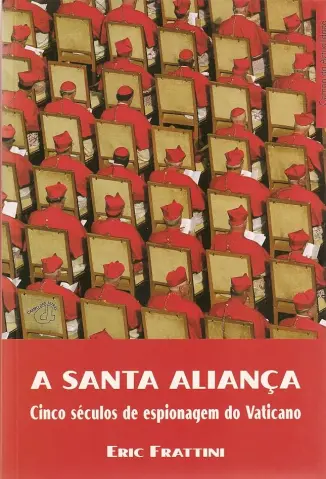 A Santa Aliança - Eric Frattini
