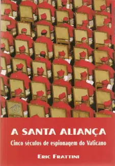 A Santa Aliança - Eric Frattini