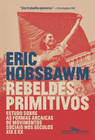 Rebeldes Primitivos - Eric Hobsbawm