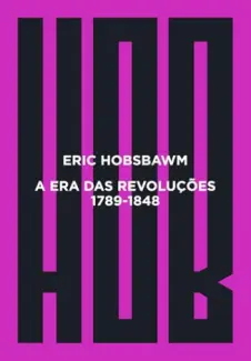 A Era das Revolucoes - Eric Hobsbawm