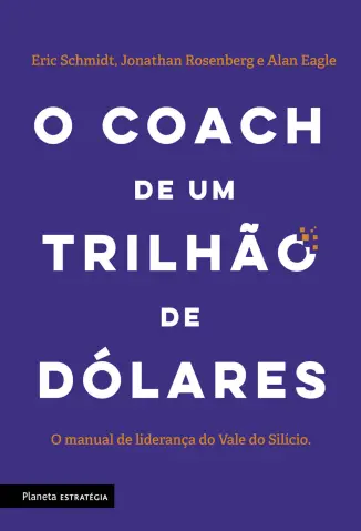 O Coach de um Trilhão de Dólares - Eric Schimdt
