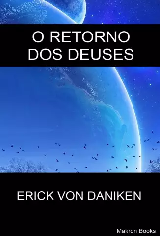 O Retorno dos Deuses   -  Erick Von Daniken    