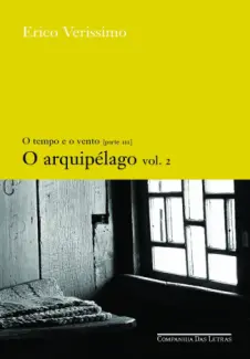 O Arquipélago - O Tempo e o Vento Vol. 2 - Érico Veríssimo