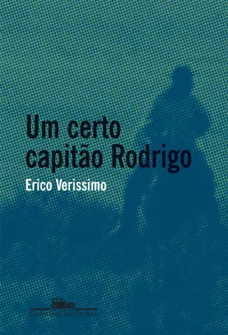 Um certo capitão Rodrigo - Erico Verissimo
