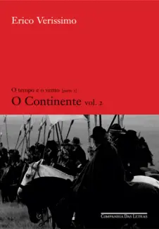 O Continente 2 - O Tempo e o Vento Vol. 1 - Érico Veríssimo