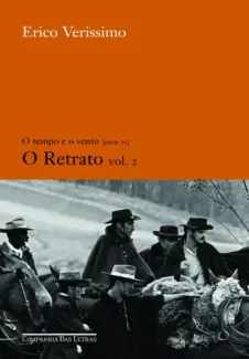 O Retrato 2 - O Tempo e o Vento Vol. 4 - Érico Veríssimo