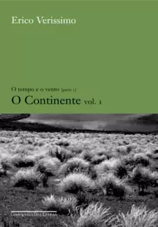O Tempo e o Vento  -  O Continente   - Vol.  1  -  Érico Veríssimo