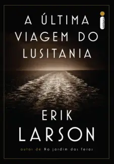 A Última Viagem do Lusitania  -  Erik Larson