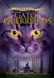 Meia-Noite - Gatos Guerreiros Vol. 1 - Erin Hunter